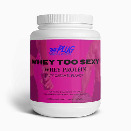 Whey Too Sexy  (Whey Protein Salty Caramel Flavor)